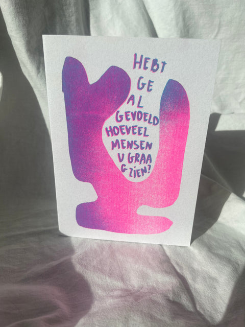 hebt ge al gevoeld hoeveel mensen u graag zien?
